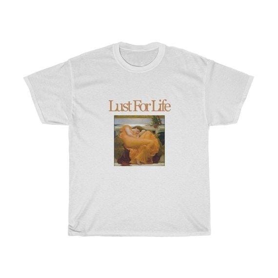 "Lust for Life" T-Shirt - Montfash